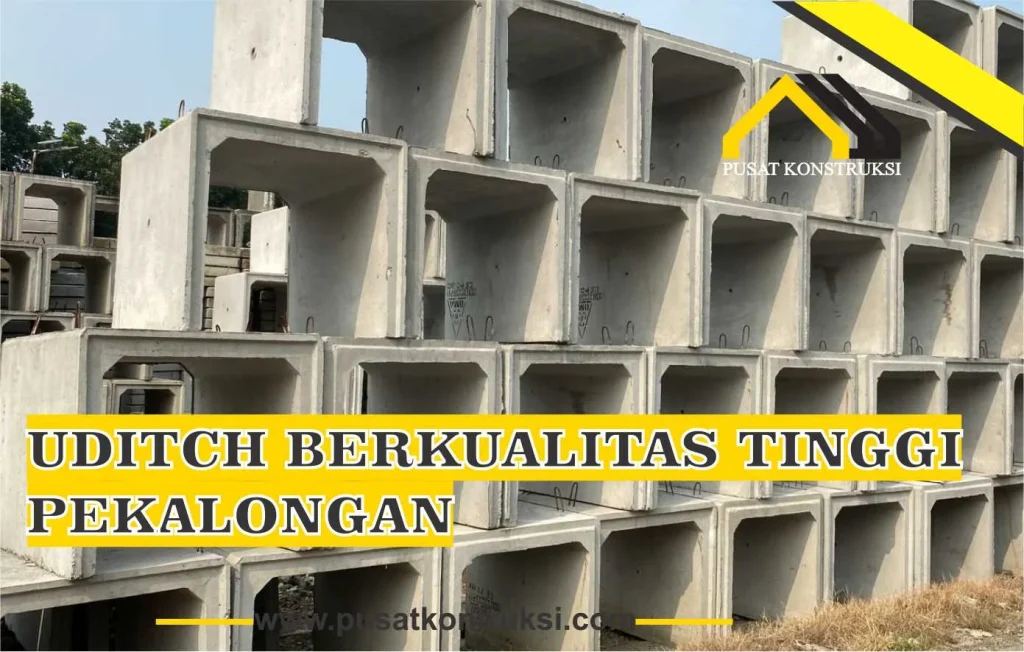 Uditch Berkualitas Tinggi Pekalongan