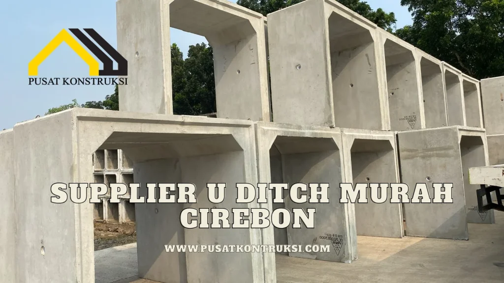 Supplier U Ditch Murah Cirebon